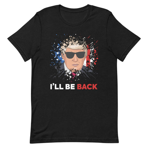 I'll Be Back Trump T-Shirt