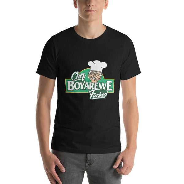 Chef BoyAreWe F*cked t-shirt