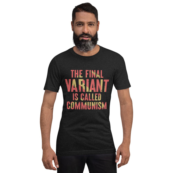 Final Variant Is Called Communism T-Shirt